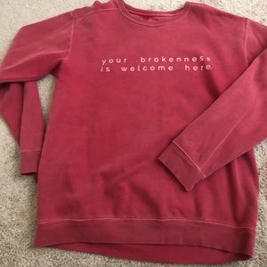 Medium Your brokenness Is Welcome Here Sweatshirt